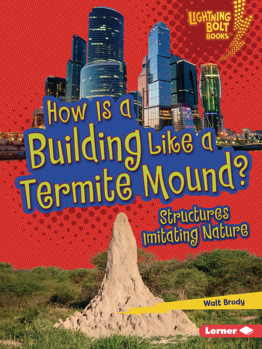 Title details for How Is a Building Like a Termite Mound? by Walt Brody - Available